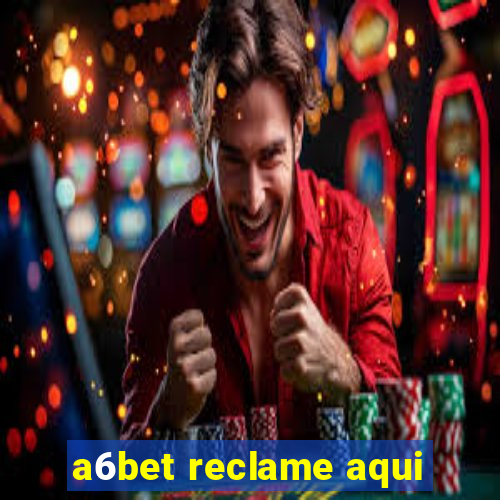 a6bet reclame aqui